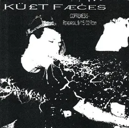 KÜ£T Fæces: Rehearsal 9/15/02 von Copremesis – Cover
