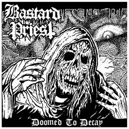 Doomed to Decay von Bastard Priest – Cover