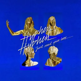 Just Need Your Love von Hyphen Hyphen – Cover