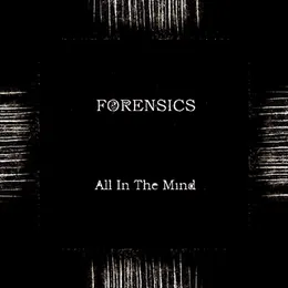 All In The Mind von Forensics – Album Cover