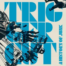 A History of Junk von Trigger Cut – Album Cover