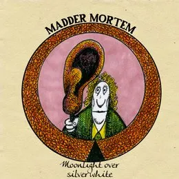 Moonlight Over Silver White von Madder Mortem – Cover