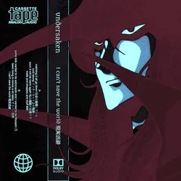 I can't save the world 現実逃避 von undersaken – Album Cover