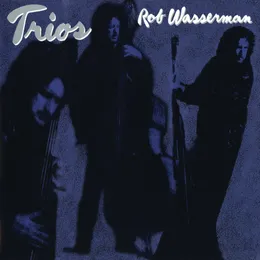 Trios von Rob Wasserman – Album Cover
