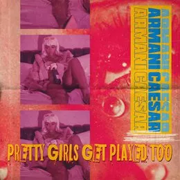 Pretty Girls Get Played Too von Armani Caesar – Album Cover