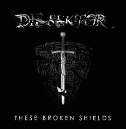 These Broken Shields von Die Sektor – Album Cover