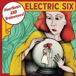 Heartbeats and Brainwaves von Electric Six – Album Cover
