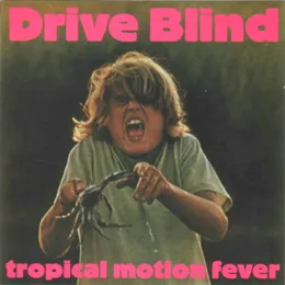 Tropical Motion Fever von Drive Blind – Album Cover
