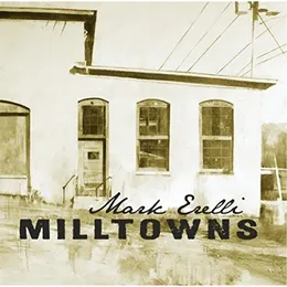 Milltowns von Mark Erelli – Album Cover