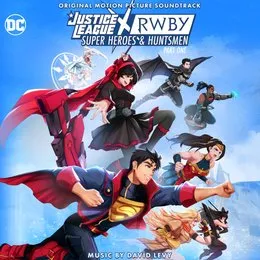 Justice League x RWBY: Super Heroes and Huntsmen, Part One (Original Motion Picture Soundtrack) von David Levy – Cover