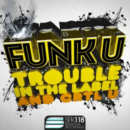 Trouble in the Label / Crtl U von Funk U – Cover