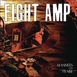 Manners and Praise von Fight Amp – Album Cover
