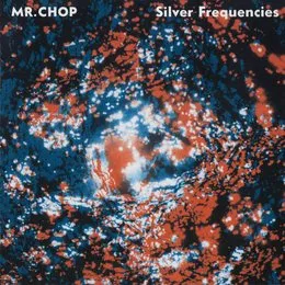 Silver Frequencies von Mr. Chop – Album Cover