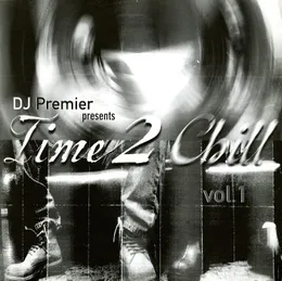 Time 2 Chill von DJ Premier – Album Cover