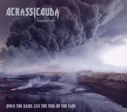 Only the Dead See the End of the War von Acrassicauda – Cover