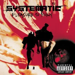 Pleasure to Burn von Systematic – Album Cover