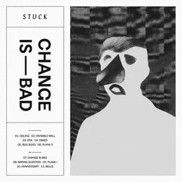 Change Is Bad von Stuck – Album Cover