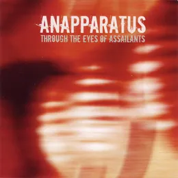 Through the Eyes of Assailants von Anapparatus – Album Cover