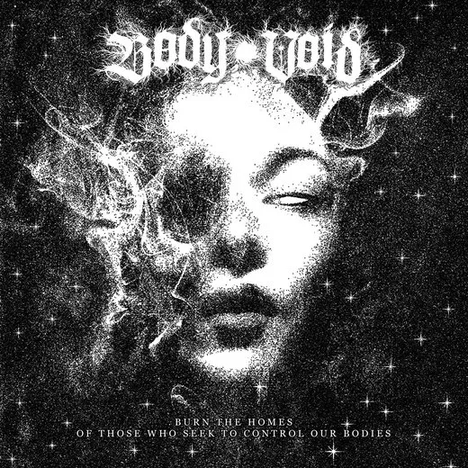 Burn the Homes of Those Who Seek to Control Our Bodies von Body Void – Album Cover