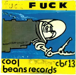 Cool Beans! Subscriber Only 7″ von Fuck – Cover