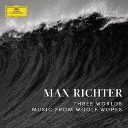 Three Worlds: Music From Woolf Works von Max Richter – Album Cover