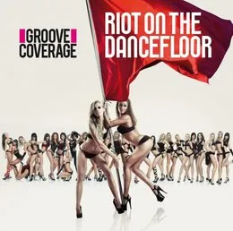 Riot on the Dancefloor von Groove Coverage – Album Cover