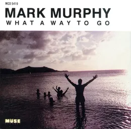 What a Way to Go von Mark Murphy – Album Cover