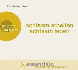 achtsam arbeiten, achtsam leben: Der buddhistische Weg zu einem erfüllten Tag von Herbert Schäfer – Cover