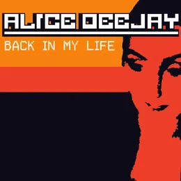 Back in My Life von Alice DeeJay – Cover