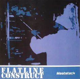 Meatstack von Flatline Construct – Album Cover