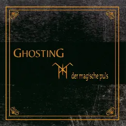 Der Magische Puls von Ghosting – Album Cover