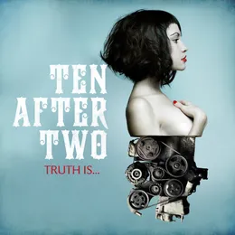 Truth Is… von Ten After Two – Album Cover