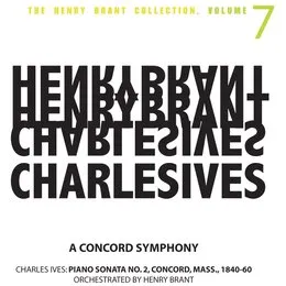 The Henry Brant Collection, Volume 7: A Concord Symphony von Henry Brant – Album Cover