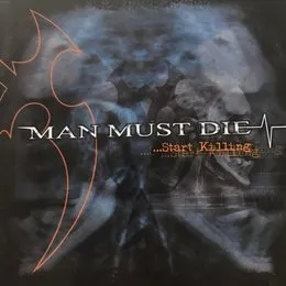 ...Start Killing von Man Must Die – Album Cover