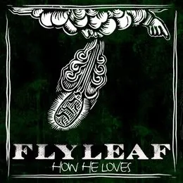 How He Loves von Flyleaf – Album Cover