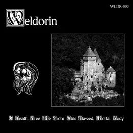 O Death, Free Me From This Flawed, Mortal Body von Weldorin – Cover