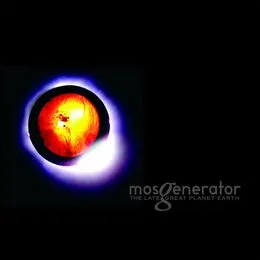 The Late Great Planet Earth von Mos Generator – Album Cover