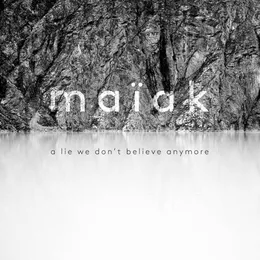 A Lie We Don't Believe Anymore von Maïak – Album Cover