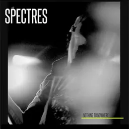 Nothing to Nowhere von Spectres – Album Cover