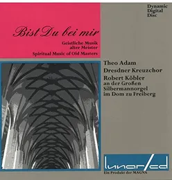 Bist Du bei mir: Geistliche Musik alter Meister von Theo Adam – Album Cover