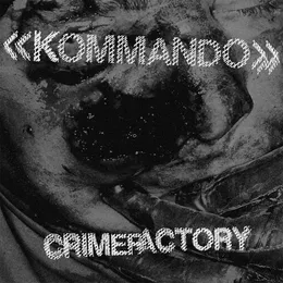 Crimefactory von Kommando – Album Cover