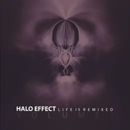 Life Is Remixed (Volume 1) von Halo Effect – Album Cover