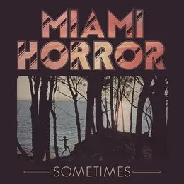 Sometimes Remixes von Miami Horror – Cover