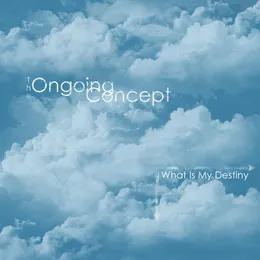 What Is My Destiny von The Ongoing Concept – Cover