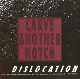 Carve Another Notch von Dislocation – Album Cover