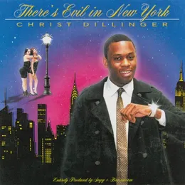 There's Evil in New York von CHRIST DILLINGER – Album Cover