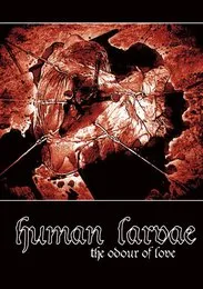 The Odour of Love von Human Larvae – Cover