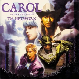 Carol: A Day in a Girl's Life 1991 von TM NETWORK – Album Cover