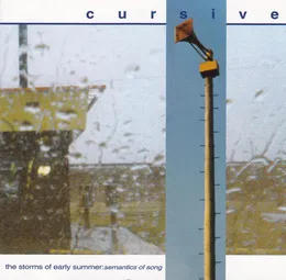 The Storms of Early Summer: Semantics of Song von Cursive – Album Cover