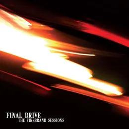 The Firebrand Sessions von Final Drive – Album Cover